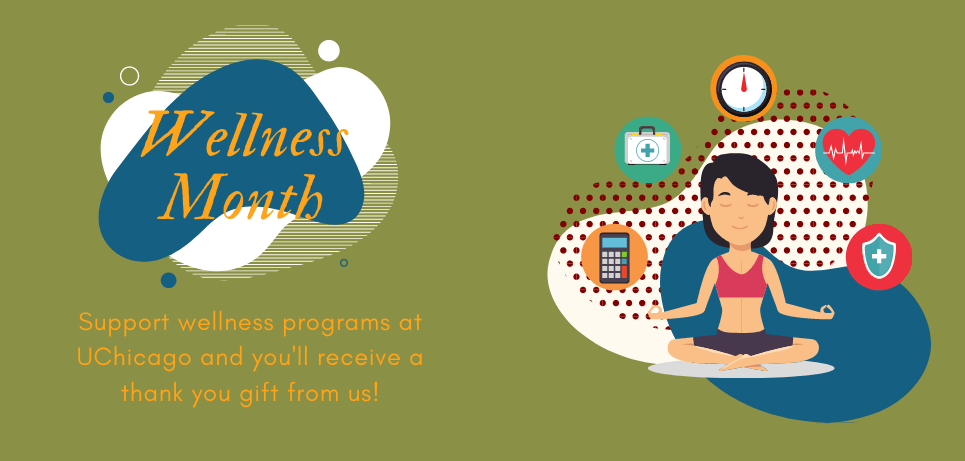 February Themed Month of Giving: Support wellness programs at UChicago and you'll receive a thank you gift from us!